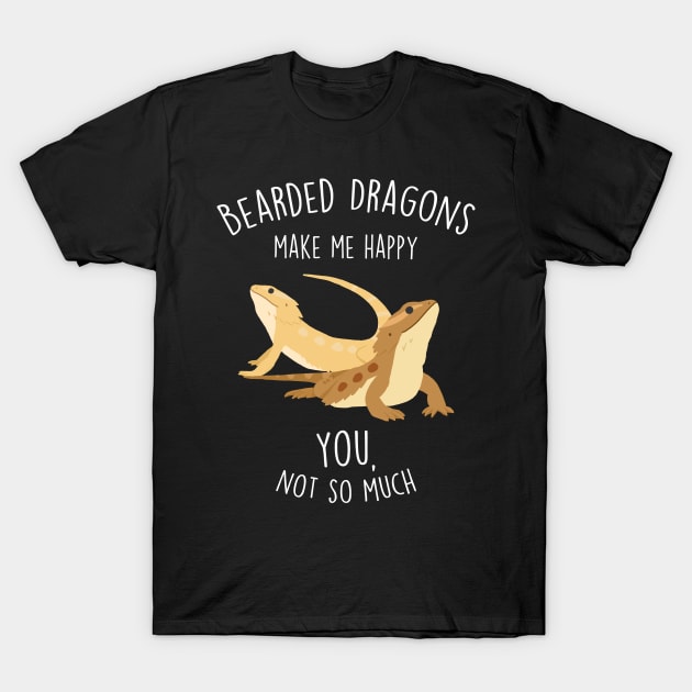 Bearded Dragons Make Me Happy T-Shirt by Psitta